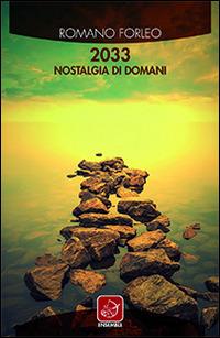 2033. Nostalgia di domani - Romano Forleo - Libro Ensemble 2014, Échos | Libraccio.it