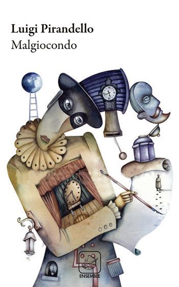 Mal giocondo - Luigi Pirandello - Libro Ensemble 2015, Classici | Libraccio.it