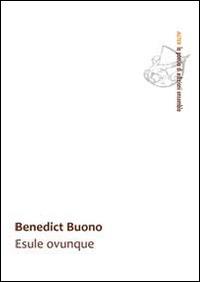 Esule ovunque - Benedict Buono - Libro Ensemble 2014 | Libraccio.it
