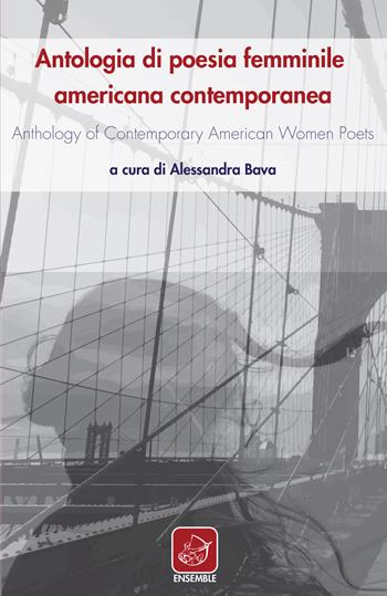 Antologia di poesia femminile americana contemporanea-Anthology of contemporary american women poets  - Libro Ensemble 2018 | Libraccio.it