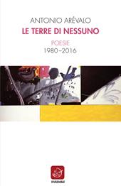 Le terre di nessuno. Poesie 1980-2016