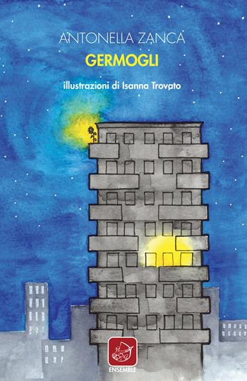 Germogli - Antonella Zanca - Libro Ensemble 2018, Officina | Libraccio.it