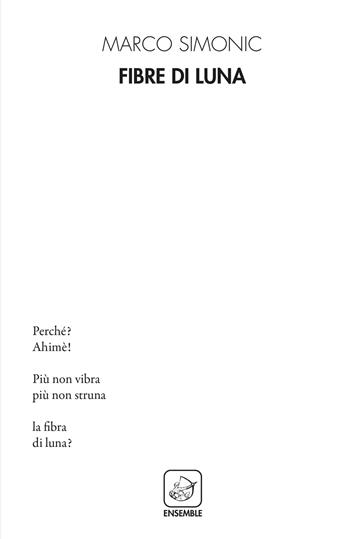 Fibre di luna - Marco Simonic - Libro Ensemble 2018, Alter | Libraccio.it