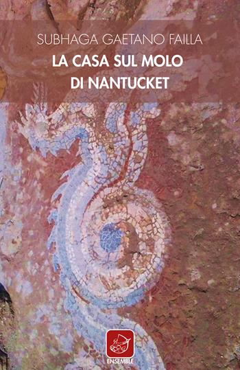 La casa sul molo di Nantucket - Subhaga Gaetano Failla - Libro Ensemble 2018, Officina | Libraccio.it