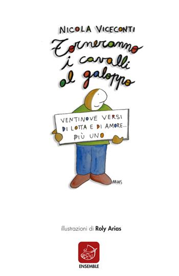 Torneranno i cavalli al galoppo. Ediz. italiana e spagnola - Nicola Viceconti - Libro Ensemble 2018, Varia | Libraccio.it