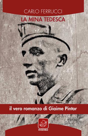 La mina tedesca. Il vero romanzo di Giaime Pintor - Carlo Ferrucci - Libro Ensemble 2019, Échos | Libraccio.it
