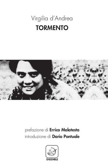 Tormento - Virgilia D'Andrea - Libro Ensemble 2019, Classici | Libraccio.it