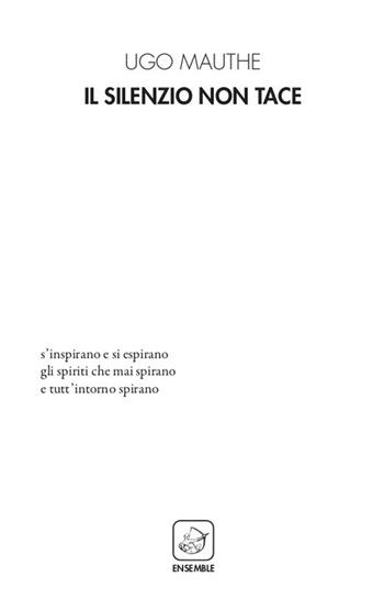 Il silenzio non tace - Ugo Mauthe - Libro Ensemble 2019, Alter | Libraccio.it
