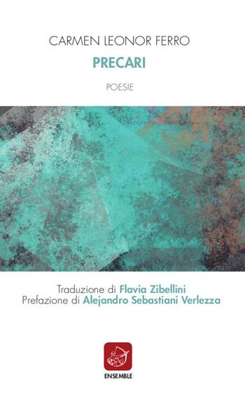 Precari. Testo spagnolo a fronte - Carmen Leonor Ferro - Libro Ensemble 2019, Siglo presente | Libraccio.it