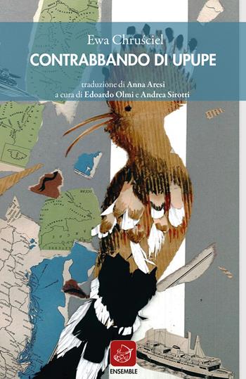Contrabbando di upupe - Ewa Chru?ciel - Libro Ensemble 2019 | Libraccio.it