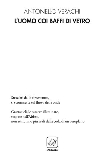 L' uomo coi baffi di vetro - Antonello Verachi - Libro Ensemble 2019, Alter | Libraccio.it