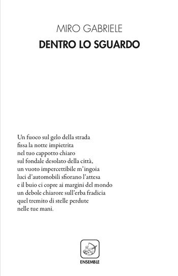 Dentro lo sguardo - Miro Gabriele - Libro Ensemble 2019, Alter | Libraccio.it