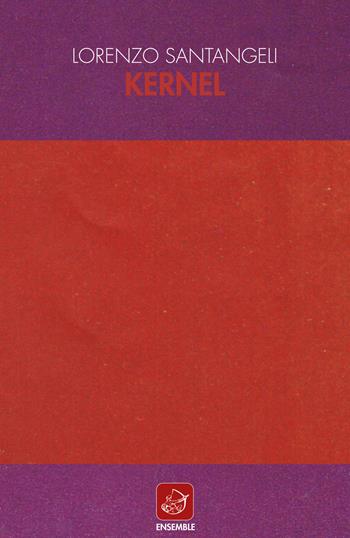 Kernel - Lorenzo Santangeli - Libro Ensemble 2019, Officina | Libraccio.it