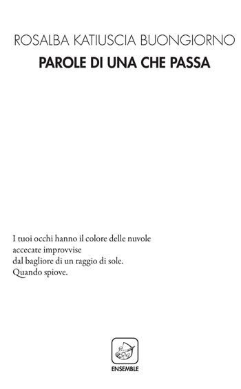 Parole di una che passa - Rosalba Katiuscia Buongiorno - Libro Ensemble 2019, Alter | Libraccio.it