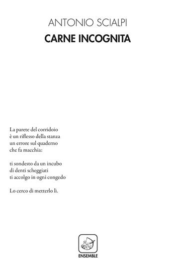 Carne incognita - Antonio Scialpi - Libro Ensemble 2019, Alter | Libraccio.it