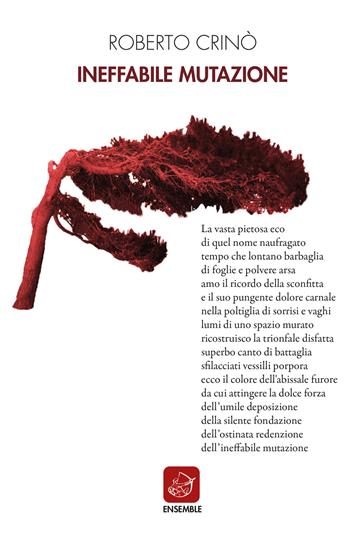 Ineffabile mutazione - Roberto Crinò - Libro Ensemble 2019 | Libraccio.it