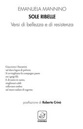 Sole ribelle. Versi di bellezza e di resistenza