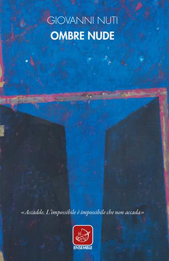Ombre nude - Giovanni Nuti - Libro Ensemble 2020, Échos | Libraccio.it