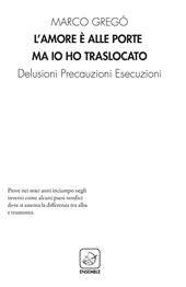 L' amore è alle porte ma io ho traslocato. Delusioni precauzioni esecuzioni