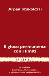 Il gioco permanente con i limiti. La pandemia, il malinteso dell'universalismo e gli imbrogli della teoria economica