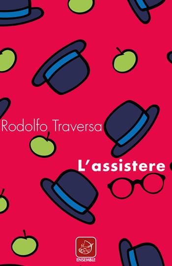 L' assistere - Rodolfo Traversa - Libro Ensemble 2020, Varia | Libraccio.it