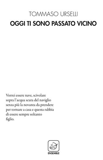 Oggi ti sono passato vicino - Tommaso Urselli - Libro Ensemble 2020, Alter | Libraccio.it