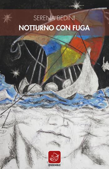 Notturno con fuga - Serena Bedini - Libro Ensemble 2021, Officina | Libraccio.it