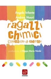 Ragazzi chimici. Confessioni di chemsex