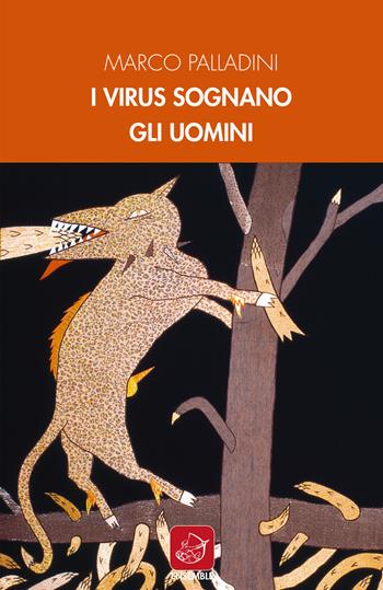 I virus sognano gli uomini - Marco Palladini - Libro Ensemble 2021, Officina | Libraccio.it