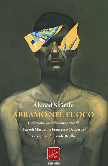 Abramo nel fuoco - Ahmad Shamlu - Libro Ensemble 2021, Alter | Libraccio.it