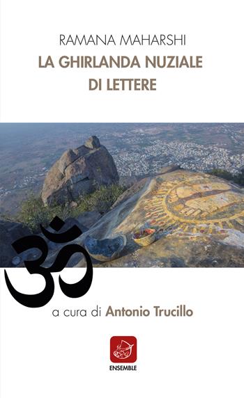 La ghirlanda nuziale di lettere - Maharshi Ramana - Libro Ensemble 2021 | Libraccio.it