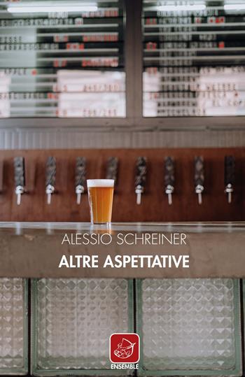 Altre aspettative - Alessio Schreiner - Libro Ensemble 2021 | Libraccio.it
