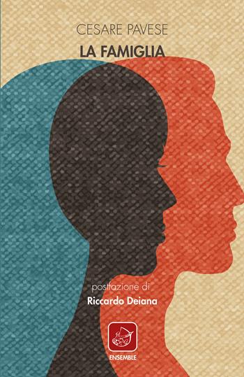 La famiglia - Cesare Pavese - Libro Ensemble 2021, Classici | Libraccio.it