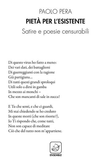 Pietà per l'esistente. Satire e poesie censurabili - Paolo Pera - Libro Ensemble 2021, Alter | Libraccio.it