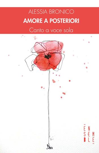 Amore a posteriori - Alessia Bronico - Libro Ensemble 2021, Alter | Libraccio.it