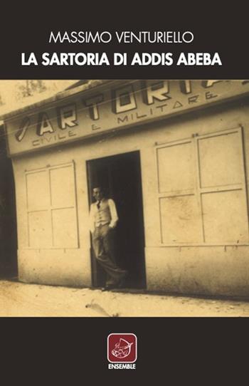 La sartoria di Addis Abeba - Massimo Venturiello - Libro Ensemble 2021, Échos | Libraccio.it