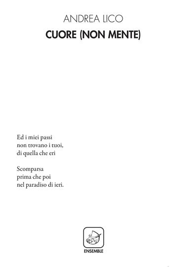 Cuore (non mente) - Andrea Lico - Libro Ensemble 2022, Alter | Libraccio.it