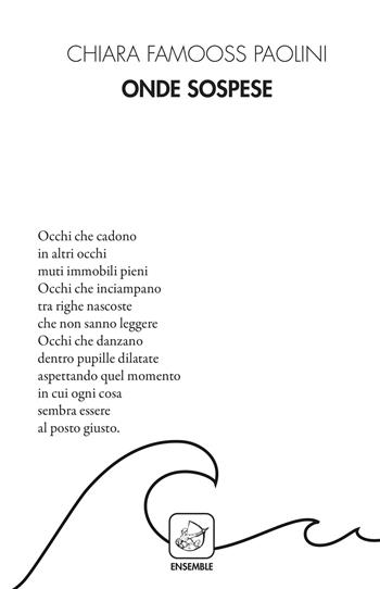 Onde sospese - Chiara Famooss Paolini - Libro Ensemble 2022, Alter | Libraccio.it