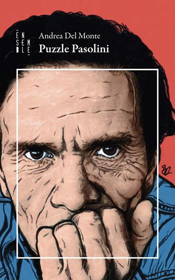 Puzzle Pasolini - Andrea Del Monte - Libro Ensemble 2022, Échos | Libraccio.it
