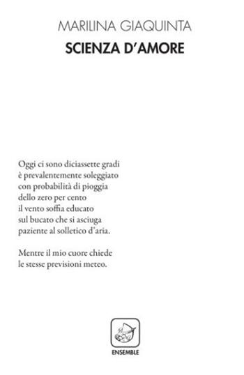 Scienza d'amore - Marilina Giaquinta - Libro Ensemble 2022, Alter | Libraccio.it