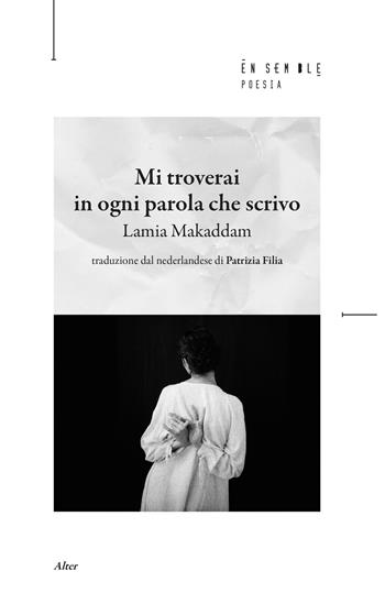 Mi troverai in ogni parola che scrivo - Lamia Makaddam - Libro Ensemble 2022, Alter | Libraccio.it