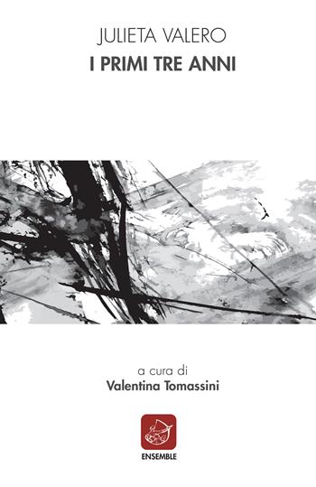 I primi tre anni. Testo spagnolo a fronte - Julieta Valero - Libro Ensemble 2022, Siglo presente | Libraccio.it