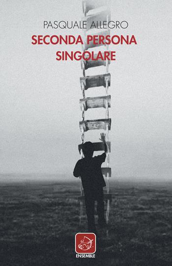Seconda persona singolare - Pasquale Allegro - Libro Ensemble 2022, Officina | Libraccio.it