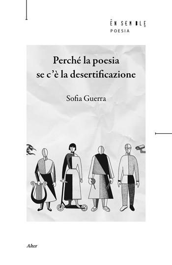Perché la poesia se c'è la desertificazione - Sofia Guerra - Libro Ensemble 2022, Alter | Libraccio.it