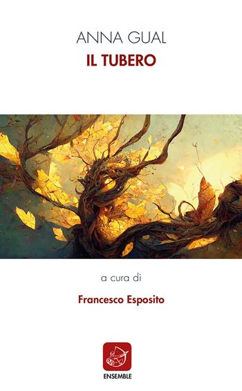 Il tubero. Ediz. italiana e catalana - Anna Gual - Libro Ensemble 2022, Siglo presente | Libraccio.it