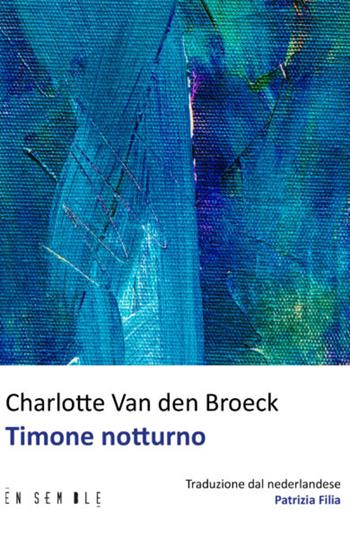 Timone notturno - Charlotte Van den Broeck - Libro Ensemble 2023, Alter | Libraccio.it
