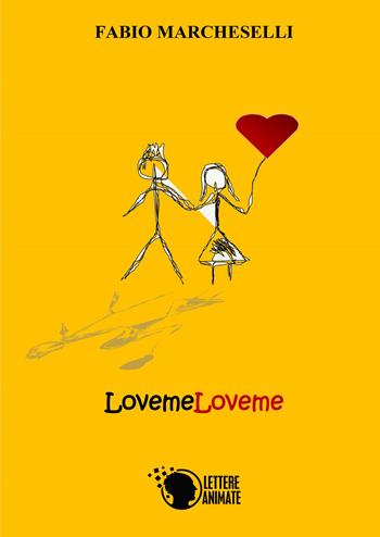 LovemoLoveme - Fabio Marcheselli - Libro Lettere Animate 2015 | Libraccio.it