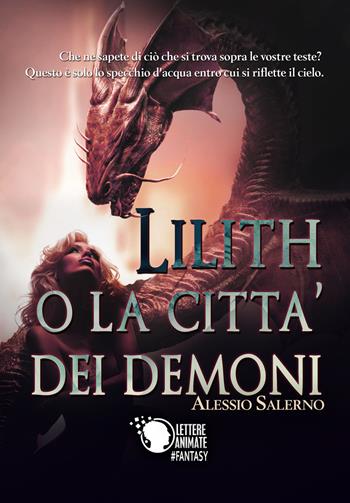 Lilith o La città dei demoni - Alessio Salerno - Libro Lettere Animate 2017 | Libraccio.it