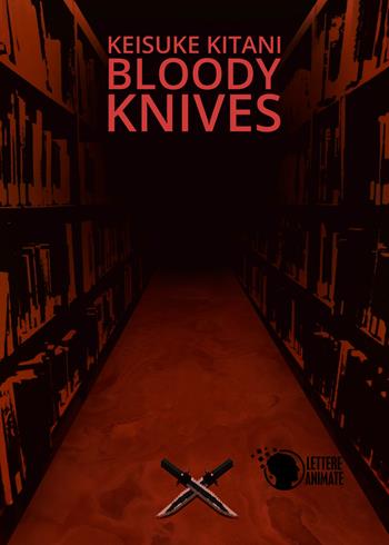 Bloody knives - Keisuke Kitani - Libro Lettere Animate 2016 | Libraccio.it