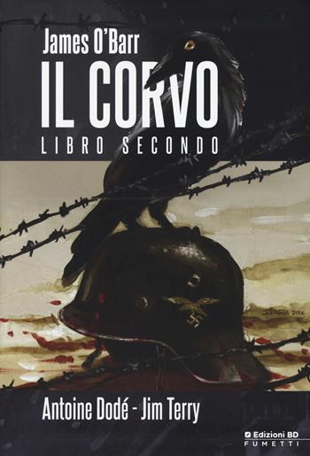 Il corvo. Libro secondo - James O'Barr, Antoine Dodé, Jim Terry - Libro Edizioni BD 2015, BD Comics | Libraccio.it